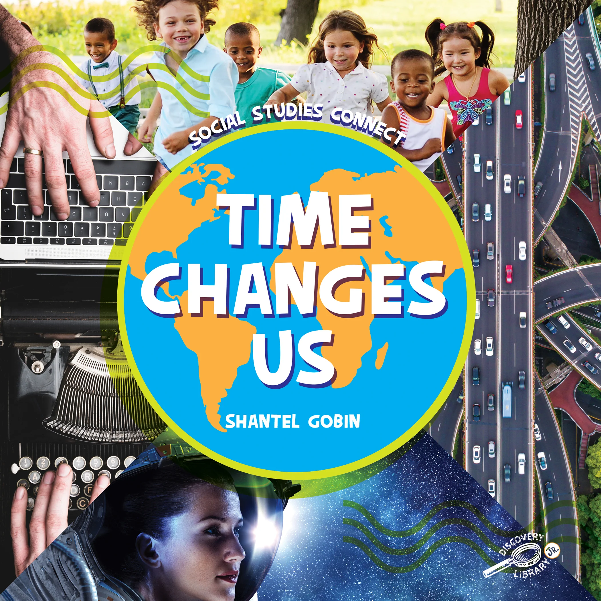 Discovery Library Jr Time Changes Us Hardcover