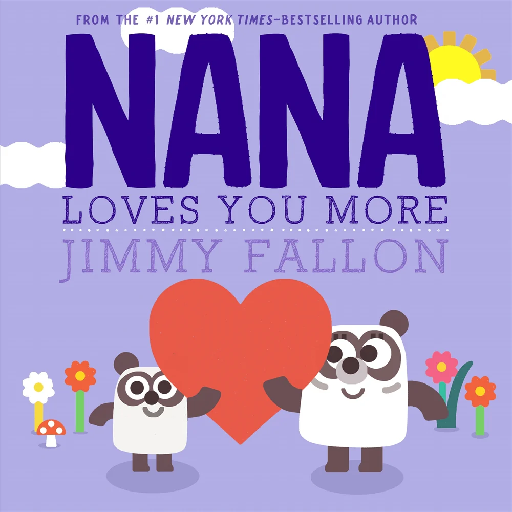 Jimmy Fallon's NANA LOVES YOU MORE Hardcover Children's Book