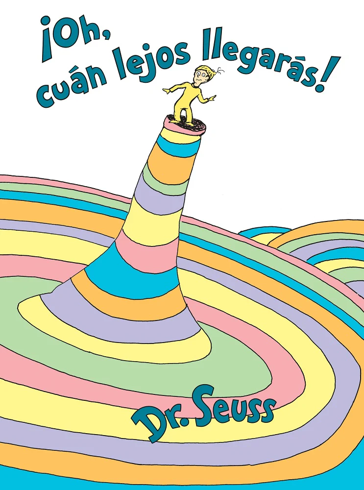 Dr. Seuss ¡Oh, cuán lejos llegarás! - Edición de Lujo en Español